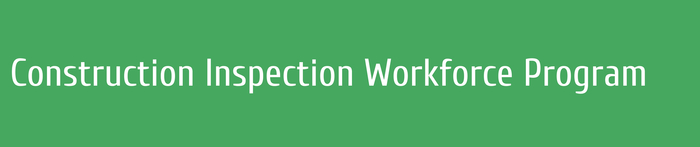 Construction Inspection Workforce Program